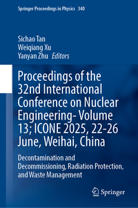 Proceedings of the 32nd International Conference on Nuclear Engineering- Volume 13; ICONE 2025, 22-26 June, Weihai, China
