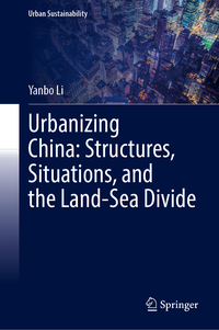 Urbanizing China: Structures, Situations, and the Land-Sea Divide