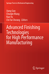 Advanced Finishing Technologies for High Performance Manufacturing