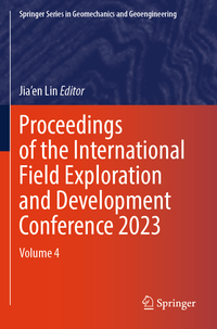 Proceedings of the International Field Exploration and Development Conference 2023
